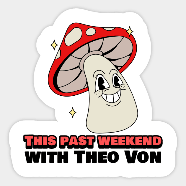 This Past Weekend Retro Mushroom Cartoon Sticker by TeeTrendz